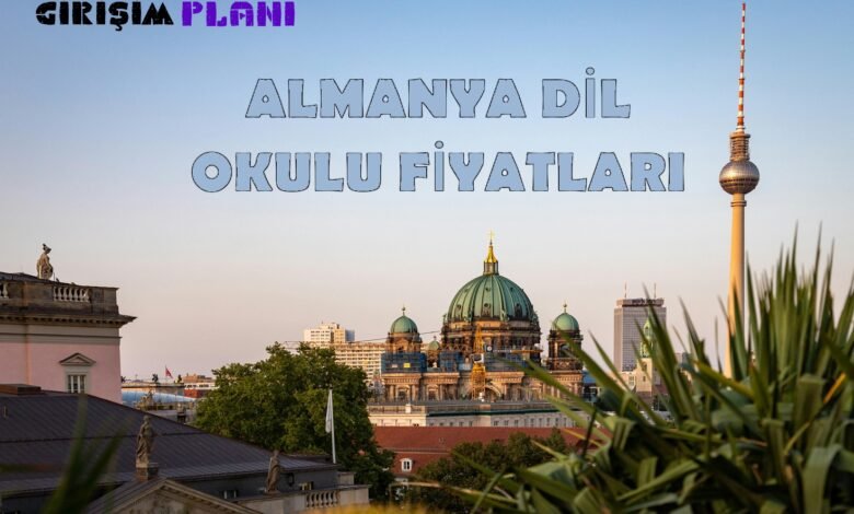 Almanya dil okulu fiyatları